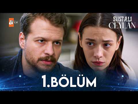 Sustalı Ceylan 1. Bölüm @atvturkiye