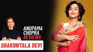 Shakuntala Devi | Bollywood Movie Review by Anupama Chopra | Vidya Balan | Sanya Malhotra