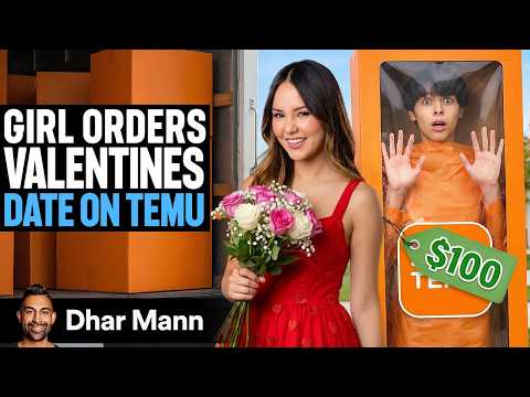 Girl ORDERS VALENTINES Date On Temu | Dhar Mann Studios