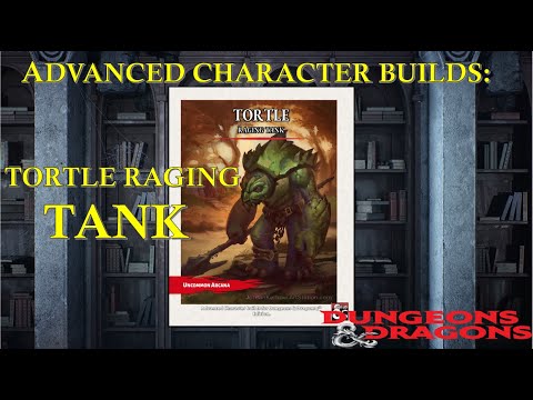 DND5E Advanced Character Guide: The Tortle Raging Tank