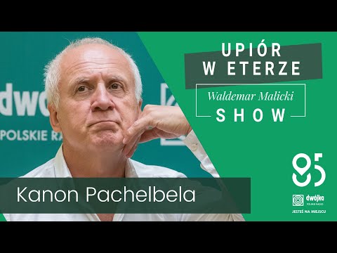Jaka jest historia kanonu Pachelbela? | Upiór w eterze - Waldemar Malicki Show