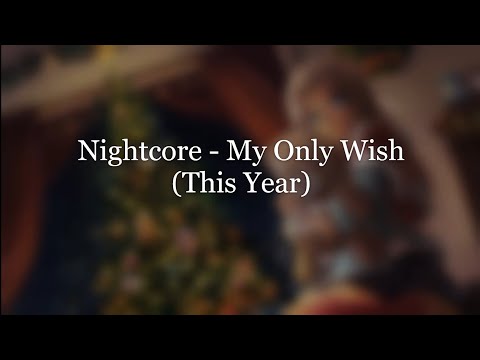 Nightcore - My Only Wish (This Year)