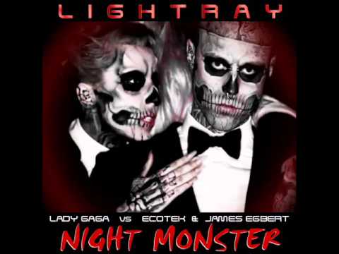 Lady Gaga vs. Ecotek & James Egbert - Night Monster (Lightray Mashup Edit)