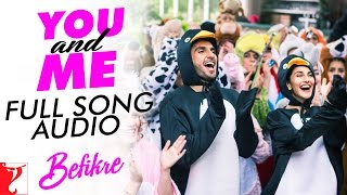 Audio: You and Me | Befikre | Nikhil D&#39;Souza | Rachel Varghese | Vishal and Shekhar