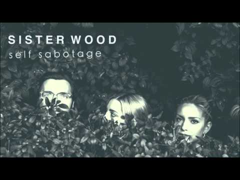 SISTER WOOD - Self Sabotage (Official Audio)