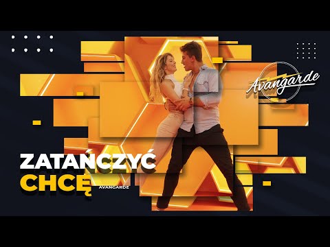 Avangarde - Zatańczyć chcę   (Official Video) 2023
