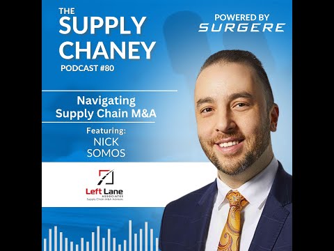 Ep. 80 - Navigating Supply Chain M&A with Nick Somos
