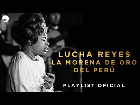 Lucha Reyes | La Morena de Oro del Perú | Playlist Oficial | 4 Horas | Music MGP