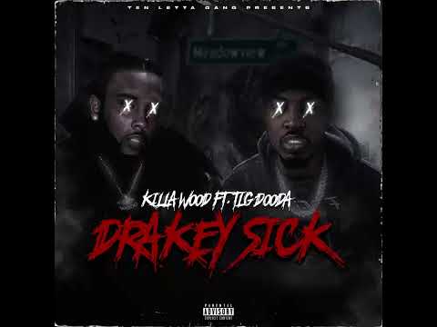 Killa wood ft TLG Dooda - Drakey sick