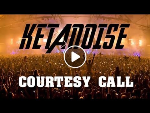 Ketanoise - Courtesy Call