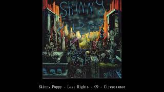 Skinny Puppy   Last Rights   09   Circustance