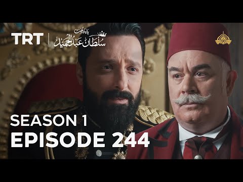 Payitaht Sultan Abdulhamid | Season 1 | Episode 244