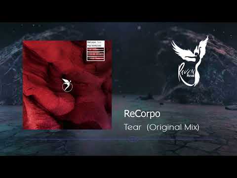 PREMIERE: ReCorpo  - Tear  (Original Mix) [Astral Records]