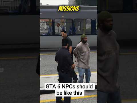 GTA 6 NPCs Should Be Like This   #gtavpolice #gtarpclips  #gtaonlineheists #gta5 #funny #gta6 #npc