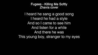 Zhavia - Killing Me Softly Lyrics (Fugees) THE FOUR