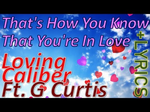 That's How You Know That You're In Love - Loving Caliber ft. G Curtis + LYRICS (ACOUSTIC/POP/INDIE)