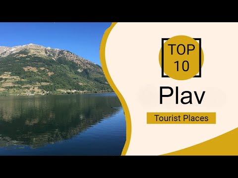 Top 10 Best Tourist Places to Visit in Plav | Montenegro - English