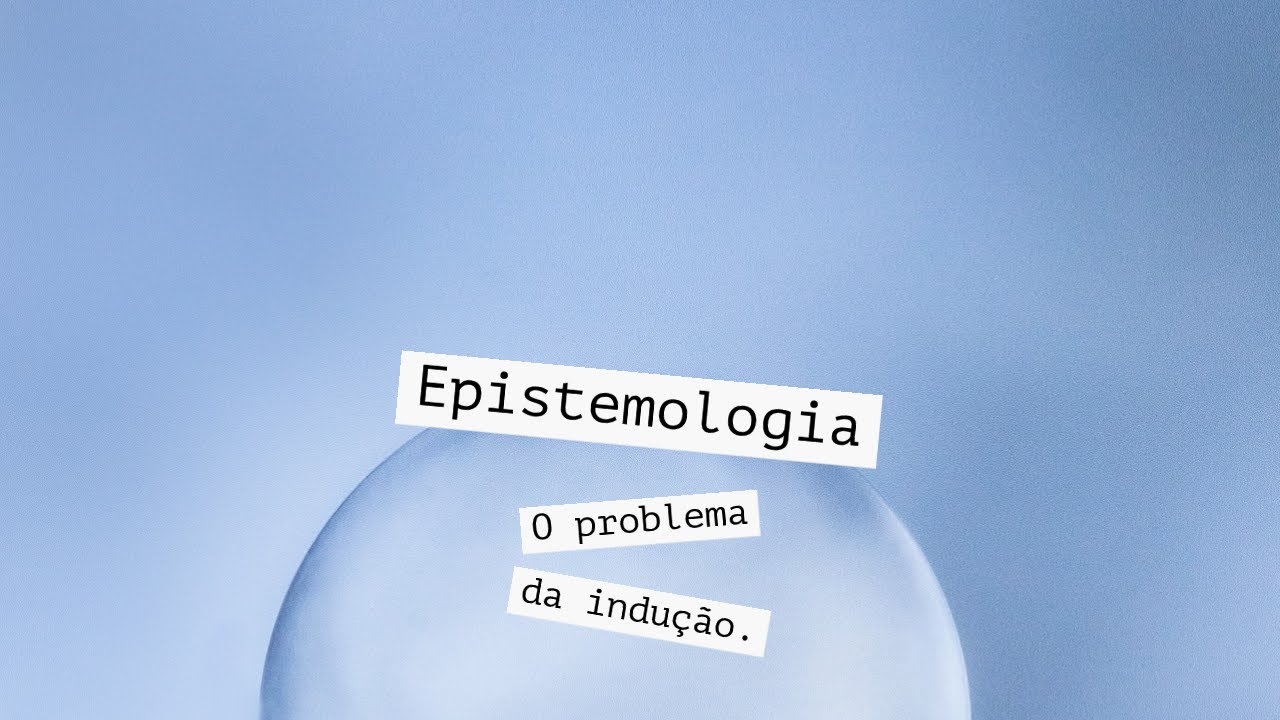 Epistemologia — O problema da indução