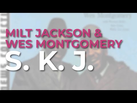 Milt Jackson & Wes Montgomery - S. K. J. (Official Audio)
