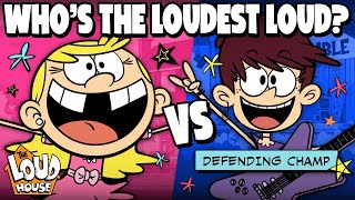 Who is the Loudest Loud? 🔊 Round 2  The Loud Ho