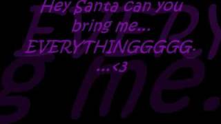 Hey santa can you bring me everything!.wmv