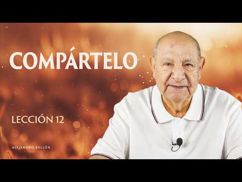 Alejandro Bullón - Lección 12 - Compártelo