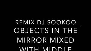 Objects in the mirror mixed middle