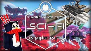 7 MORE Quick Tips for the BEST Minecraft SCI-FI Builds