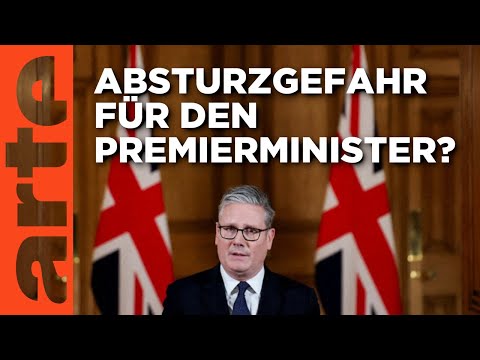 Großbritannien: Starmer unter Druck | ARTE Hintergrund
