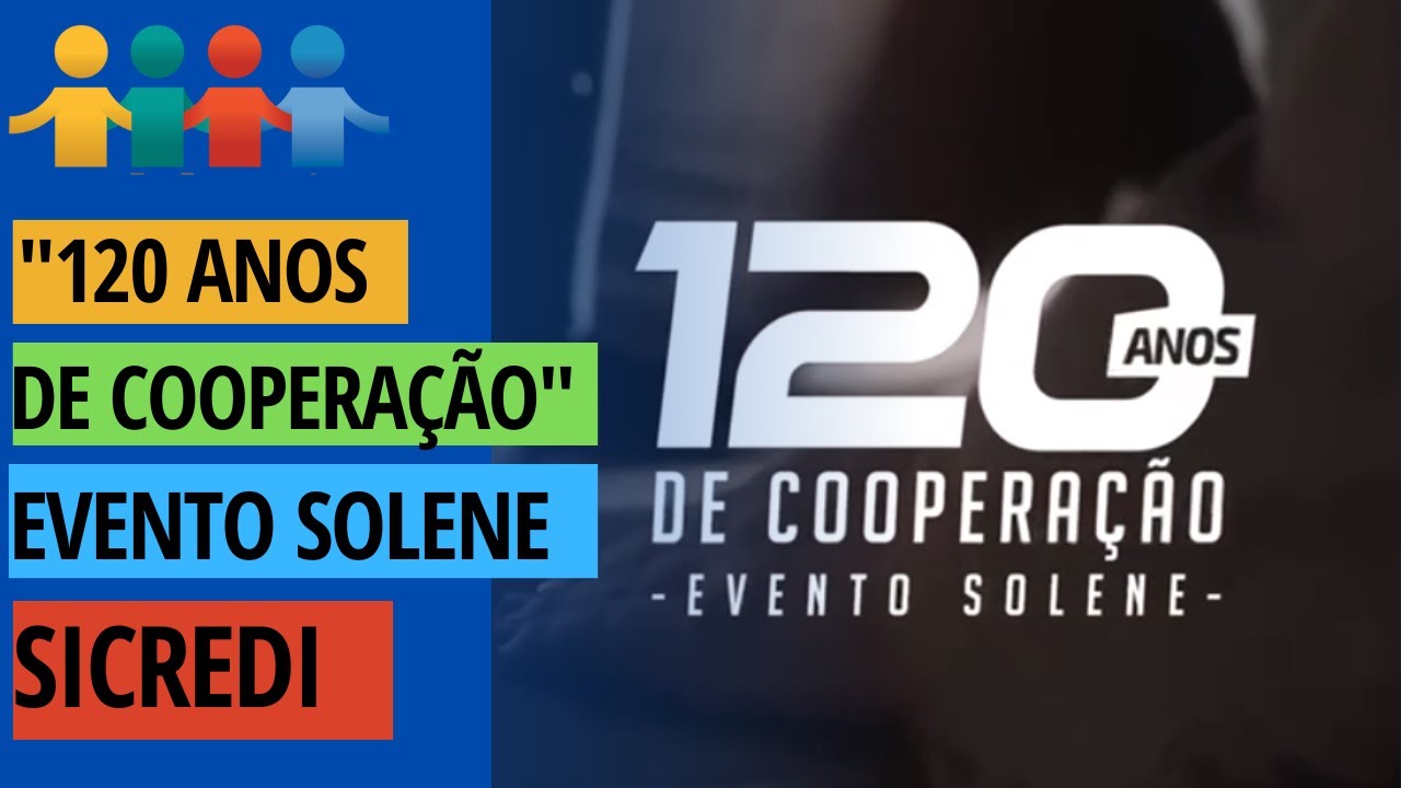 120 ANOS DE COOPERAÇÃO - EVENTO SOLENE - SICREDI