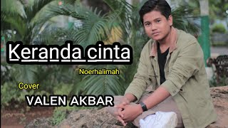 Download lagu KERANDA CINTA || NOERHALIMAH || by VALEN AKBAR ( COVER ) mp3 Download lagu KERANDA CINTA || NOERHALIMAH || by VALEN AKBAR ( COVER ) mp3