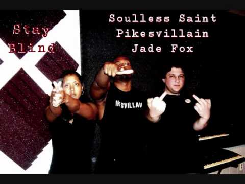 Stay Blind (Pikesvillain, Feat. Jade Fox & Soulless Saint)