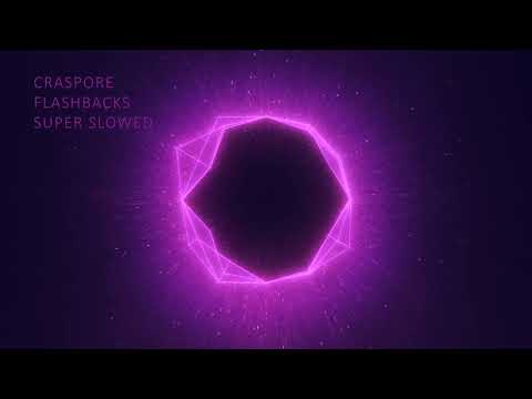 CRASPORE - Flashbacks (Super Slowed) (Official Video Visualizer)