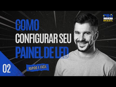 Como configurar seu painel de Led - Rápido e Fácil!