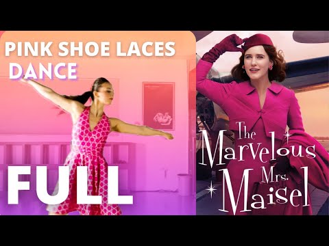 MARVELOUS MRS. MAISEL | Dance | Pink Shoe Laces