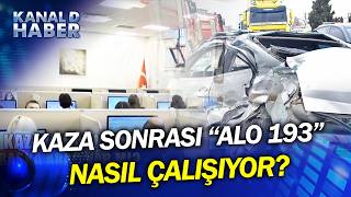Trafik Kazası Sonrası "ALO 193" Böyle Çalışıyor! Peki Sistem Nasıl İşl