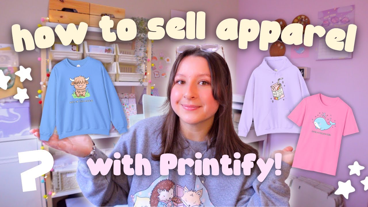 How to Sell Apparel with Printify 🌸 The Ultimate Beginner’s Guide to Print on Demand for Your Shop!