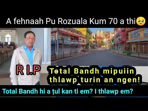 A fehnaah Pu Rozuala kum 70 a thi/ Total bandh neih turin sawizui a hlawh! I thlawp nge thlawp lo?