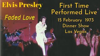 Elvis Presley - Faded Love - 15 February 1973, Dinner Show (first time performed live)