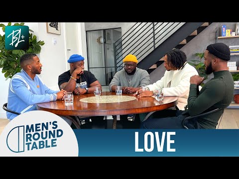 Love | S2E3 | Men's Round Table | A Black Love Series
