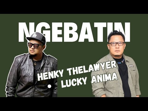 NGEBATIN | Lucky Anima & Henky Thelawyer