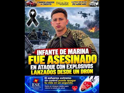 Infante de la marina fue asesinado en ataque con explosivos