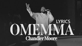 Download lagu Chandler Moore - Omemma (Lyrics) mp3 Download lagu Chandler Moore - Omemma (Lyrics) mp3