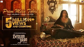 Prem Mein Tohre | Begum Jaan | Asha Bhosle | Anu Malik | Vidya Balan | Srijit Mukherji