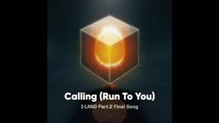 I-LAND - CALLING (RUN TO YOU) ACAPELLA