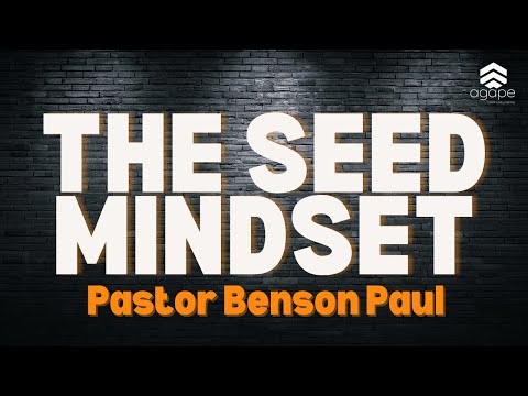 The seed mindset | Pr Benson Paul
