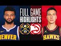 NUGGETS at HAWKS | FULL GAME HIGHLIGHTS | December 11, 2023