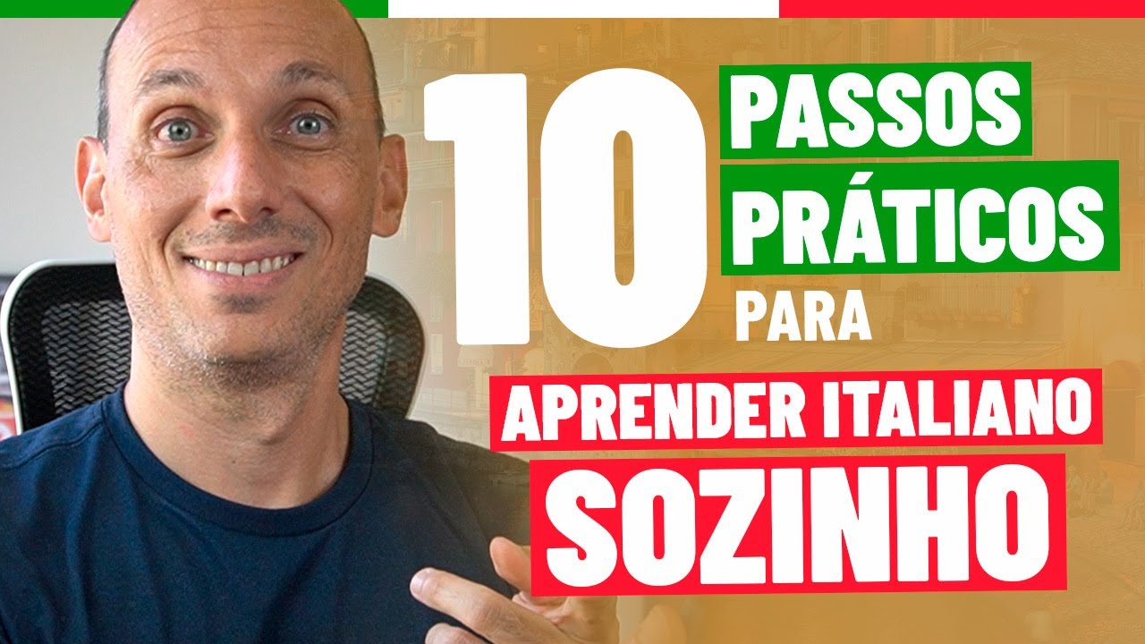10 PASSOS PRÁTICOS PARA APRENDER ITALIANO SOZINHO [ITALIANO COM LEGENDA] - Vou Aprender Italiano