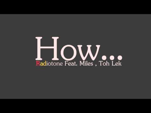 How...(Demo) - Radiotone Feat. Miles, Toh lek