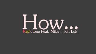 How...(Demo) - Radiotone Feat. Miles, Toh lek